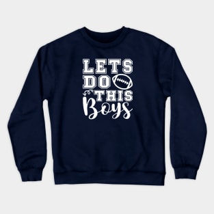 Let's Do This Boys Football Mom Dad Crewneck Sweatshirt